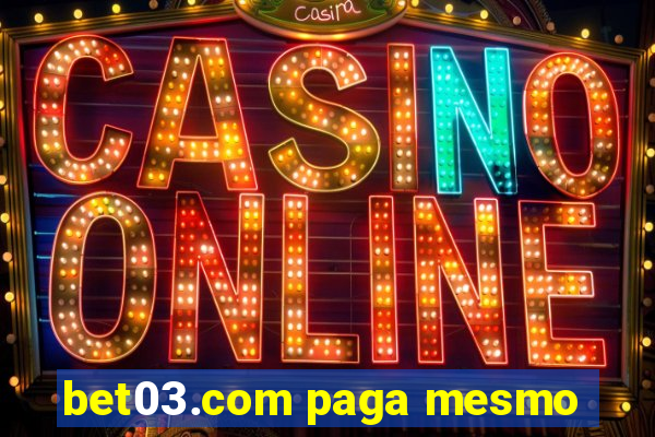 bet03.com paga mesmo